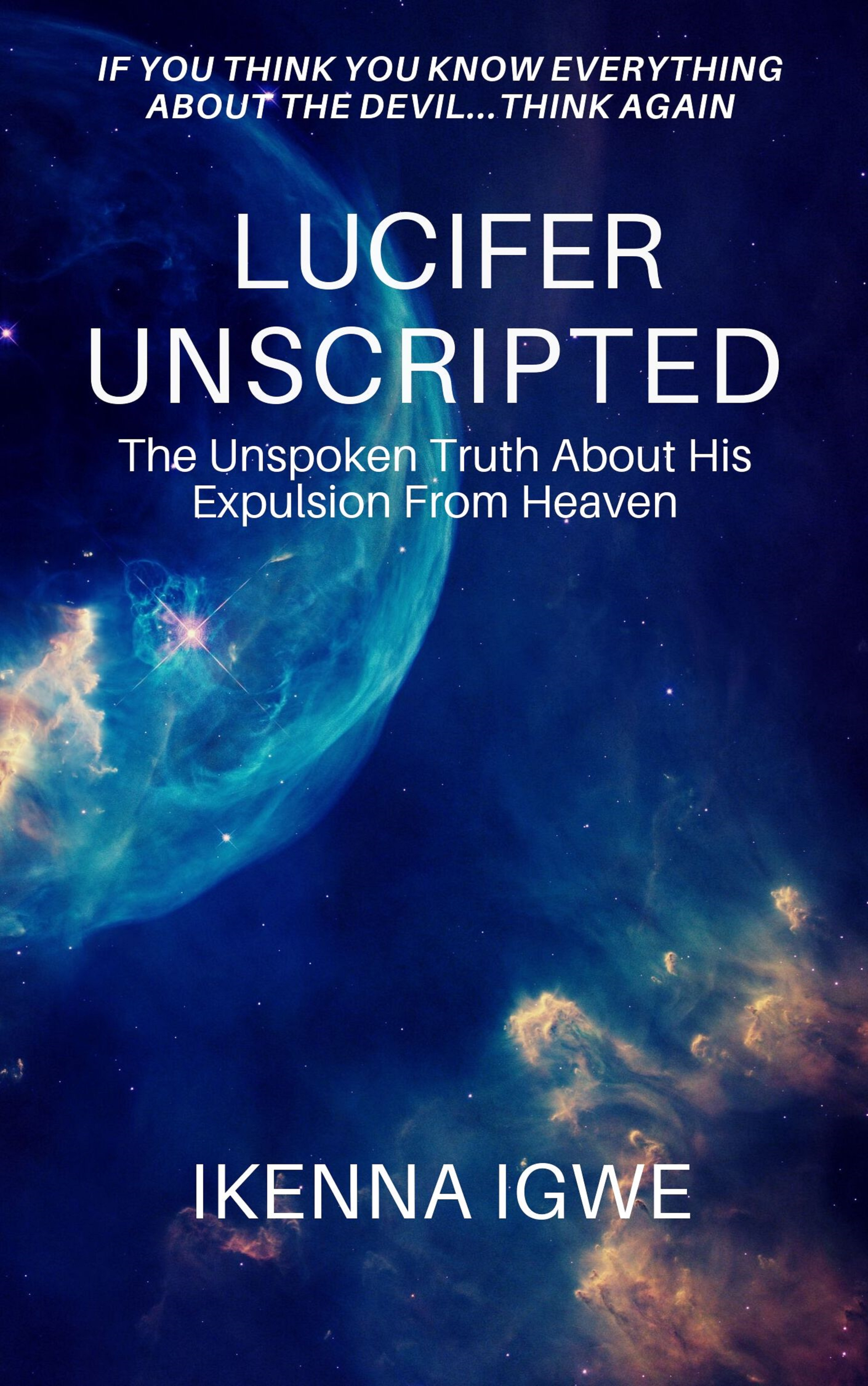 LUCIFER-UNSCRIPTED--The-Unspoken-Truth-About-His-Expulsion-From-Heaven